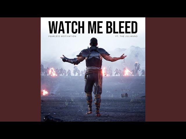 Watch Me Bleed (William Wallace Version) (feat. The Julianno)