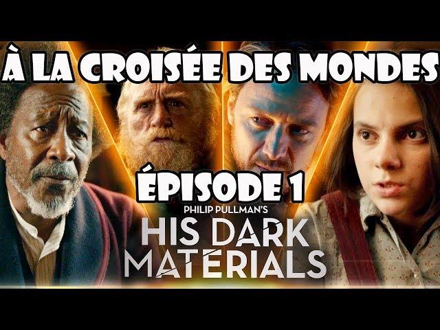 À la croisée des mondes épisode 1 : avis et analyse