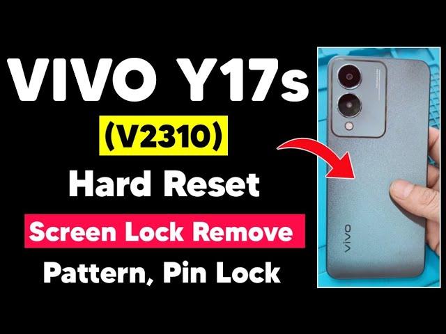 Vivo Y17s Hard Reset | Vivo Y17s (V2310) Hard Reset | Pattern, Password, Fingerprint Lock Remove