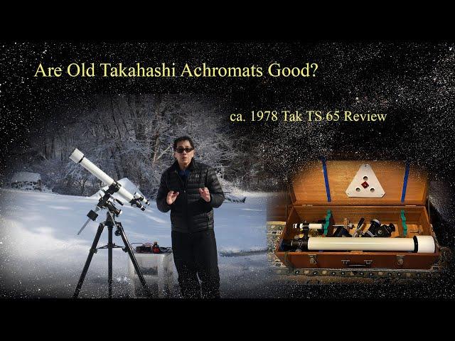 Are old Takahashi achromats any good?  Review of the Tak TS65, 65mm f/12.4 refractor from 1978