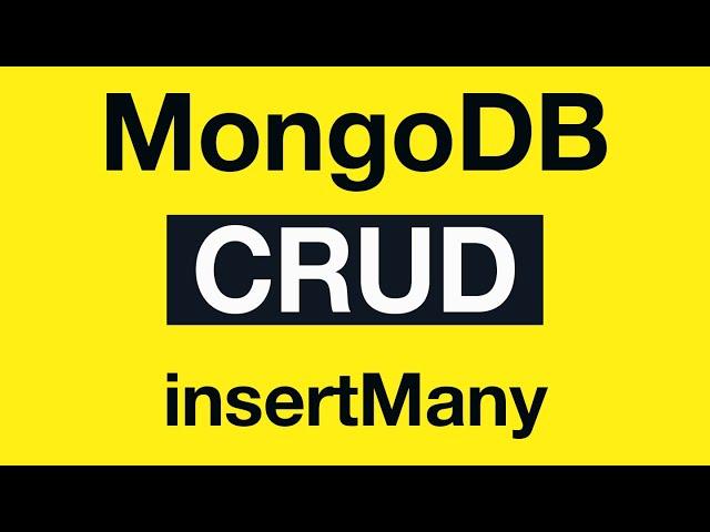 MongoDB CRUD Operations: 07 insertMany