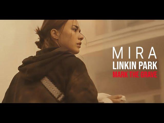 Mira X LINKIN PARK - Mark The Grave  ( Xefuzion ) Extended  Music Video