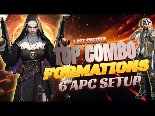  Top Hero Combo  Top 6 APC Setups  Best Formations ::: Last Shelter Survival #24EGaming