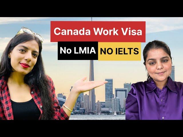 She got Canada work visa without LMIA and IELTS | IEC step by step process