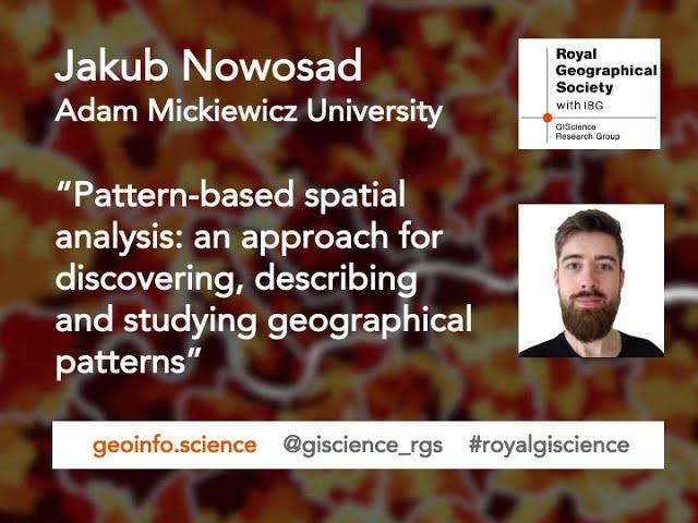 RGS-IBG GIScience • Jakub Nowosad (Adam Mickiewicz University) • Pattern-based spatial analysis