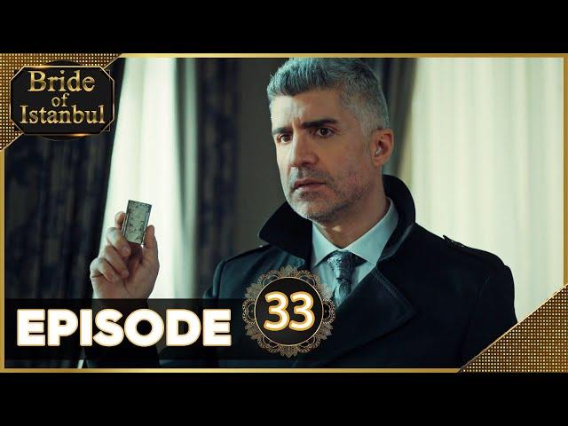 Bride of Istanbul - Episode 33 (Full Episode) | Istanbullu Gelin