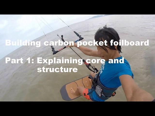 Building carbon pocket kite foilboard - Part1: Explain core and structure