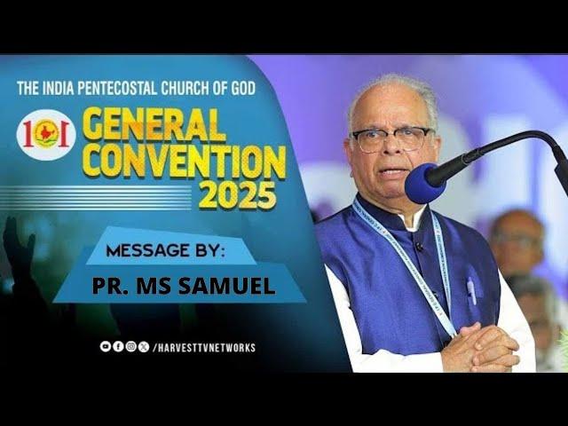 Message By: Pr. MS Samuel (101th IPC CONVENTION 2025)