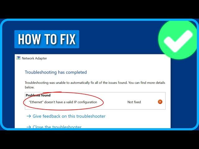 How To Fix 'Ethernet Doesn’t Have a Valid IP Configuration' in Windows 10/11