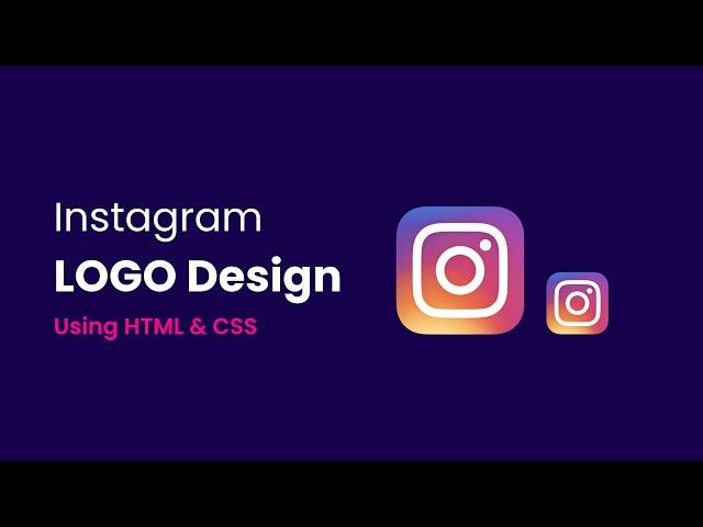 How To Make A Logo With HTML And CSS | Instagram Logo Design Using CSS