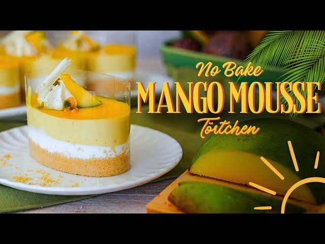 No-Bake Mango Mousse Törtchen – Erprobtes Rezept für heiße Sommertage