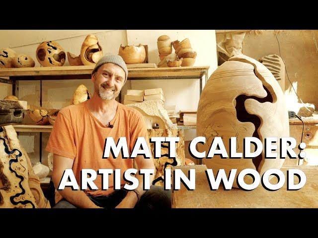 Matt Calder: Artist in Wood