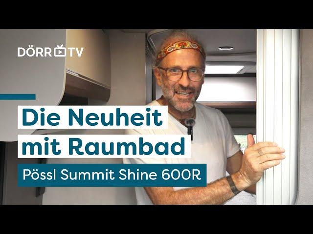 Pössl Summit Shine 600 R - Die Campervan Neuheit 2025 mit Raumbad 