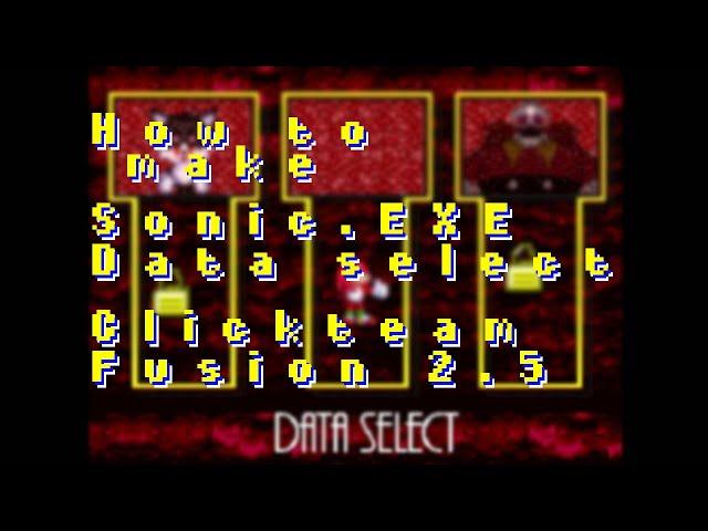 How to make Data Select screen from Sonic.EXE in Clickteam Fusion!