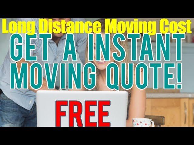 Long Distance Moving Cost | Snatch 7 FREE Quotes To Reduce Costs Of Move