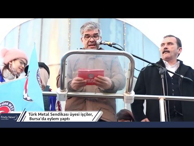 Türk Metal Sendikası üyesi işçiler, Bursa'da eylem yaptı