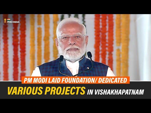 PM Narendra Modi lays foundation/dedicates  various projects in Vishakhapatnam