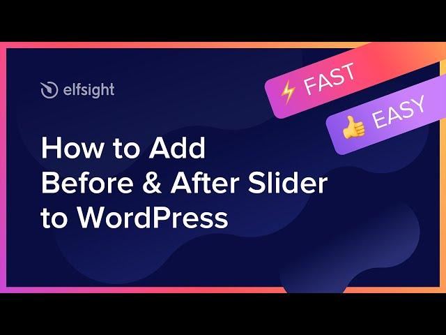 How to Embed Before and After Slider Plugin on WordPress