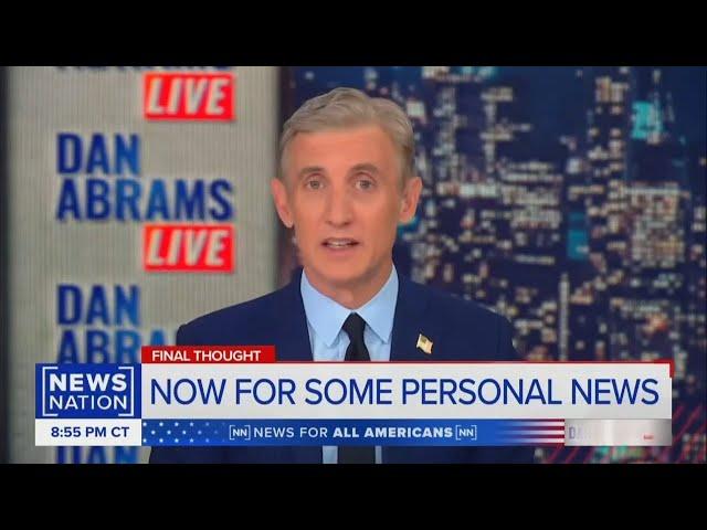 NewsNation Anchor Dan Abrams announced that he’ll be leaving as host of his nightly program