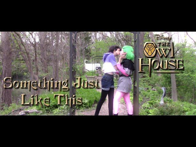 The Owl House | Something Just Like This | CMV