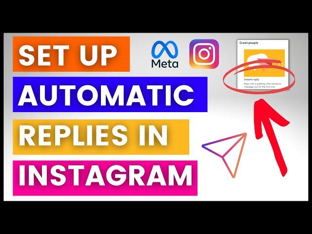 How To Create Automatic Replies On Instagram? [in 2024]