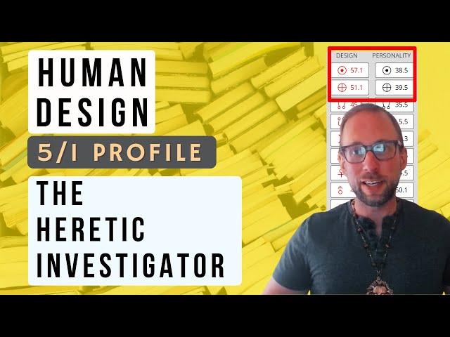 Heretic Investigator 5/1 Profile - Human Design