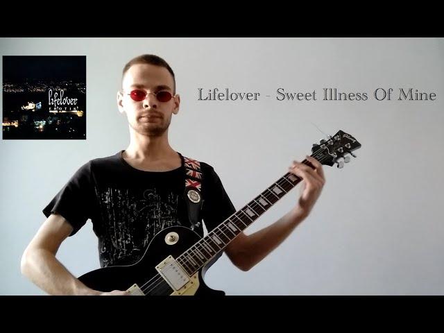 Lifelover - Sweet Illness Of Mine (home lockdown guitar cover)