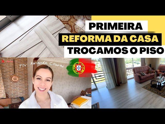 Primeiros Passos na Reforma da Nossa Casa em Portugal! Vlog da Troca de Piso #2