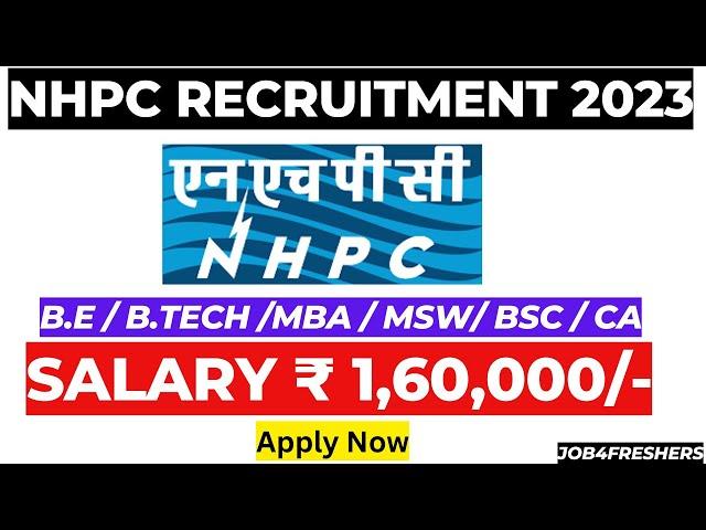 NHPC Recruitment 2023 for Trainee Engineers & Officers | Apply Now | Job4freshers