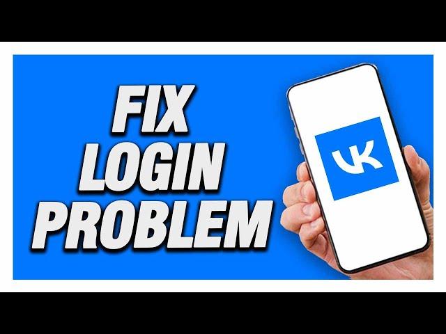 How To Fix VK App Login Problem | Working