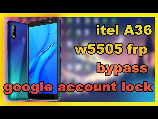 Itel A36 W5505 frp baypass android 9 Without pc