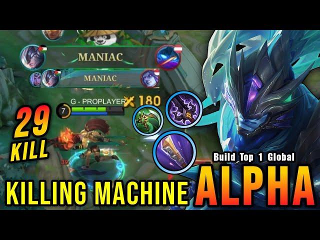 29 Kills + 2x MANIAC!! Killing Machine Alpha with Trinity Build!! - Build Top 1 Global Alpha ~ MLBB