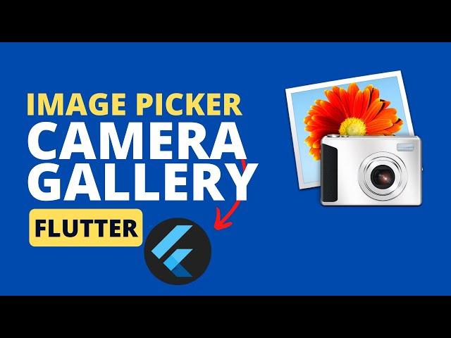 Image Picker (Camera, Gallery) - Flutter Tutorial