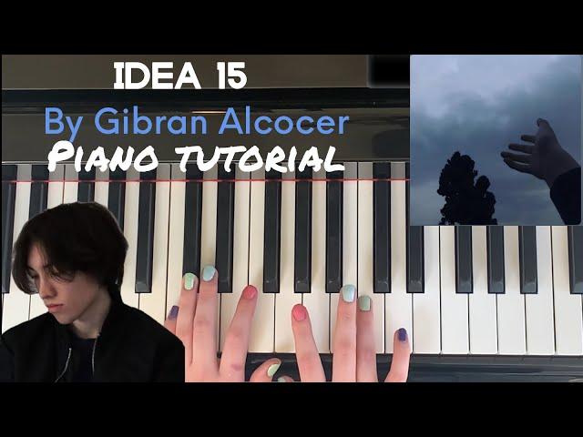 Idea 15 by Gibran Alcocer - In-Depth Piano Tutorial