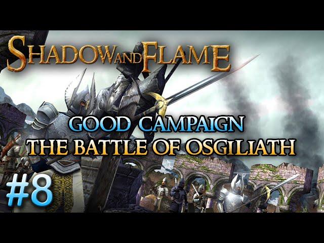 Shadow and Flame mod 1.0 | Good Campaign | The Battle of Osgiliath #8