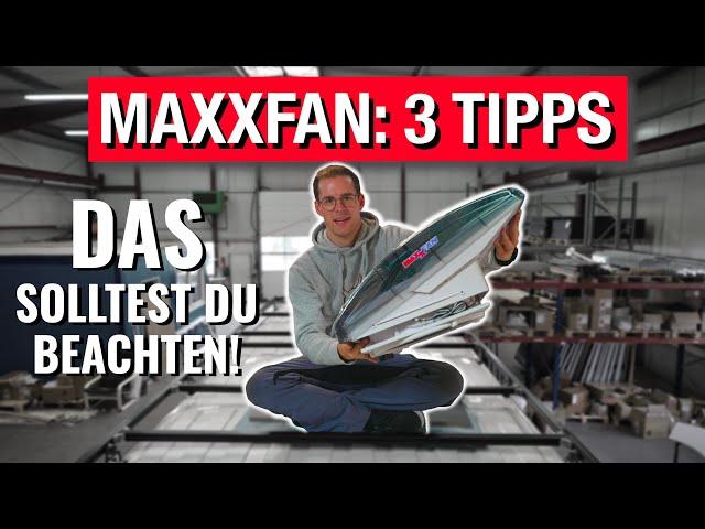 DAS solltest du BEACHTEN | Maxxair MAXXFAN | 3 Tipps | Schrauben, Kleber, Elektrik | inkl. Einbau