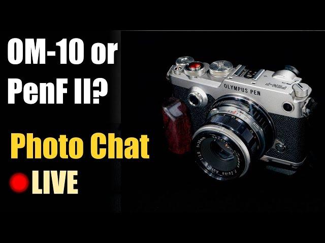 It has to be one of these cameras. Right?  Photography Chat ep.313