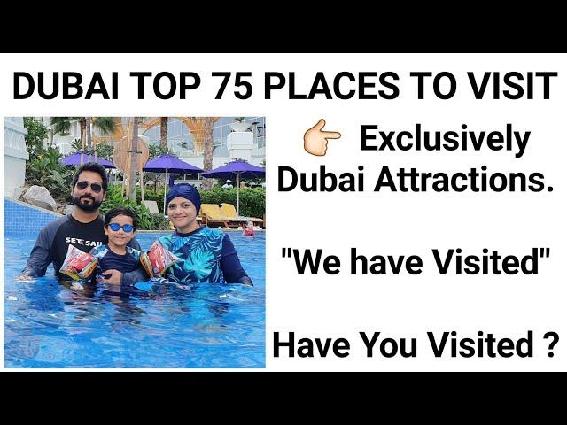 Dubai Top 75 Places to Visit/ Showing Exclusively Dubai Attractions/ Best Places to Visit in Dubai