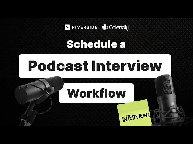 Automate Podcast Interview Scheduling with Riverside and Calendly