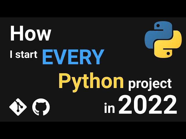 How I Start Every Python Project in 2022