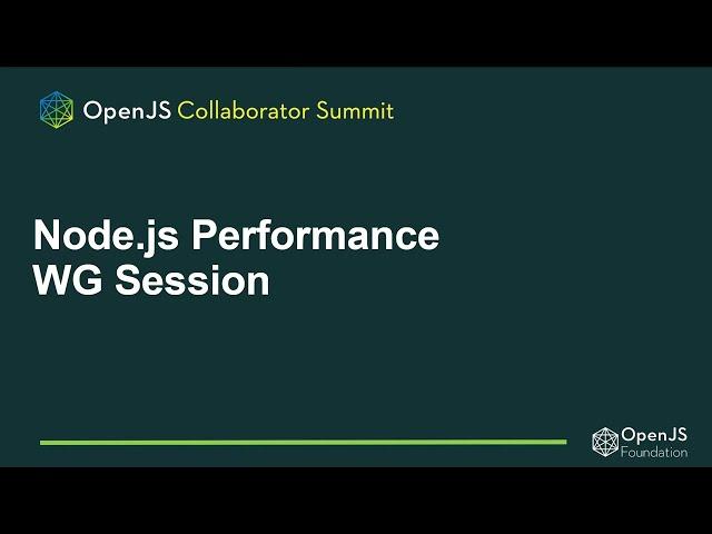 Node.js Performance WG Session