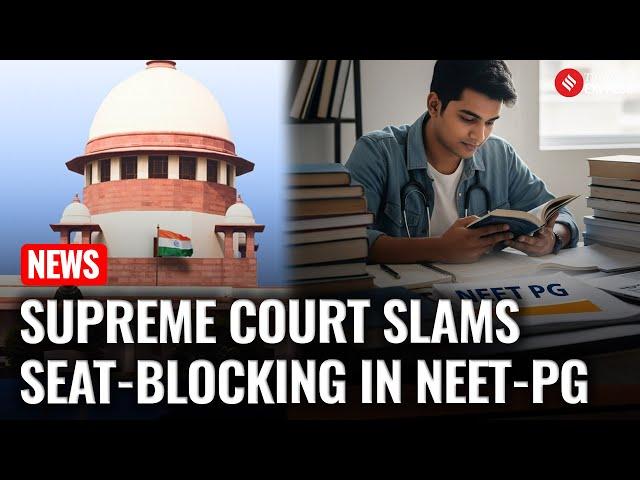 Supreme Court Orders Major Counselling Reforms, Slams NEET PG Seat Blocking