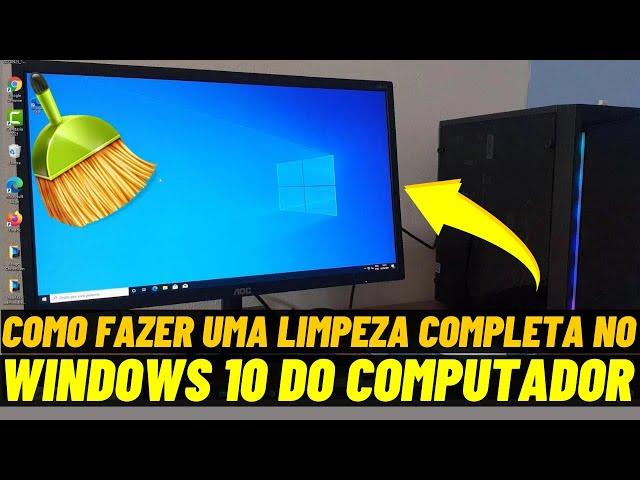 COMO FAZER UMA LIMPEZA COMPLETA NO WINDOWS 10 DO COMPUTADOR