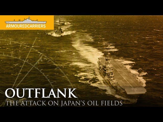 OUTFLANK: The forgotten attack on Japan's oilfields