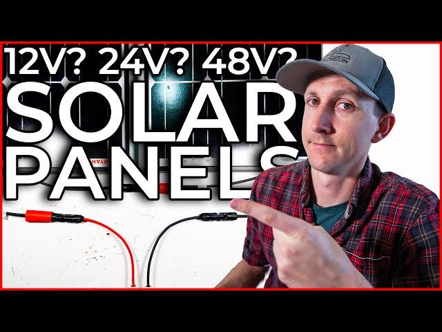 12 Volt? 24 Volt? 48 Volt? Which Solar Panels for a DIY Camper Electrical Build