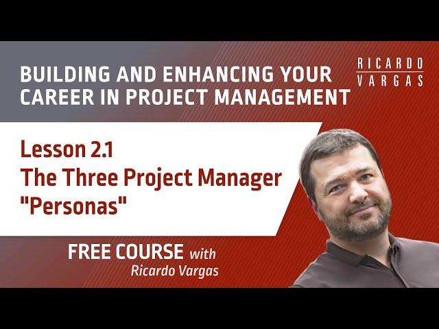 Career in Project Management - 2.1 - The Three Project Manager Personas