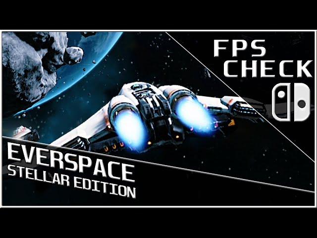 EVERSPACE: Stellar Edition | FPS Check • Nintendo Switch Gameplay