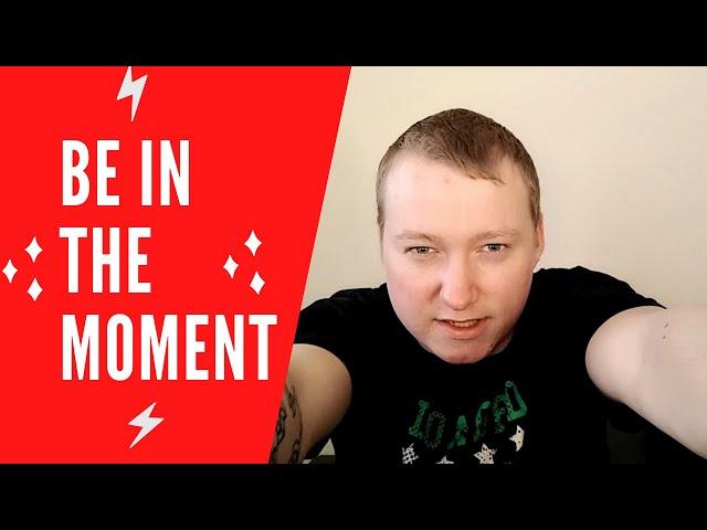 "Be In The Moment" Motivational Rant (JellyGoonTV)