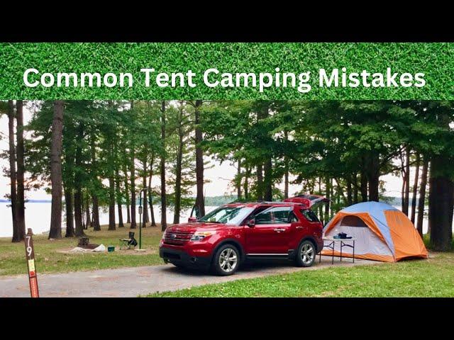 Common Tent Camping Mistakes