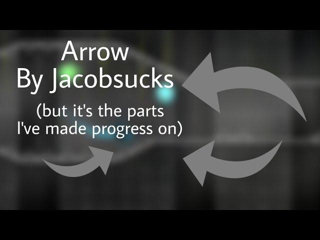 Arrow by Jacobsucks but it's progress runs | Geometry Dash